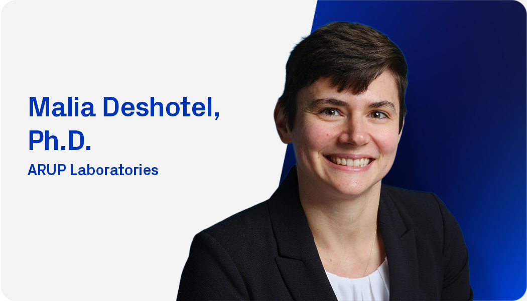 Malia Deshotel, Ph.D., ARUP laboratories